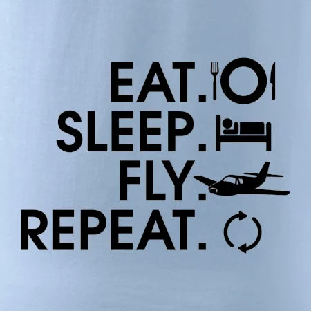Eat sleep fly repeat