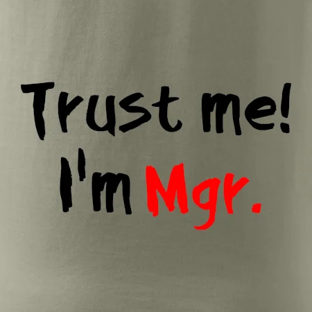Trust me I´m  Mgr. / Ver mi som Magister.