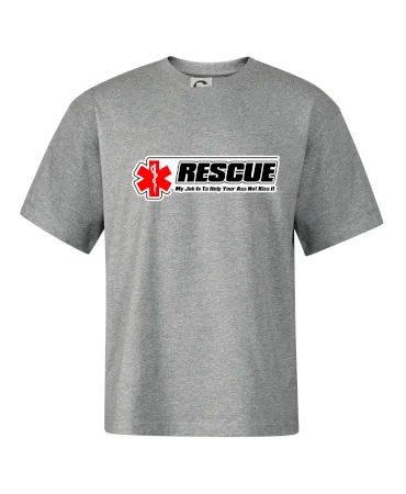 Rescue My Job Is To Help Your Ass Not Kiss It