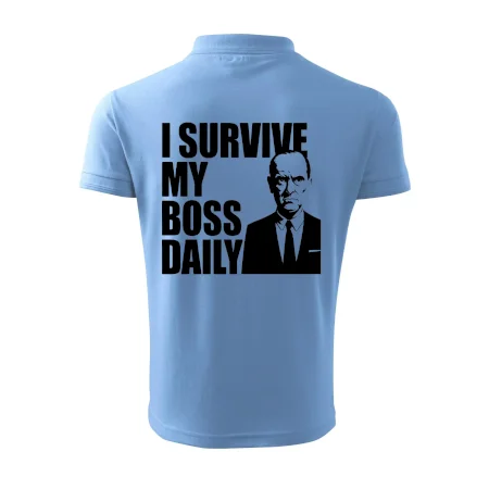 I survive my boss daily