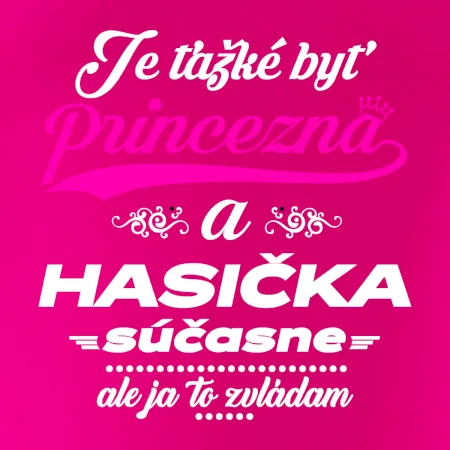 Je ťažké byť princezná - Hasička