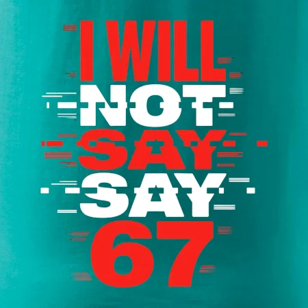 Červený - I Will Not Say SAY 67