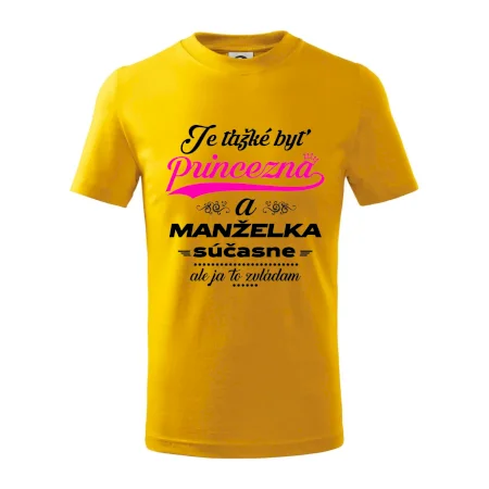 Je ťažké byť princezná manželka