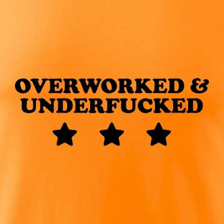 Overworked and Underfucked