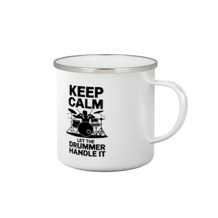 Keep Calm and Let The Drummer Handle It