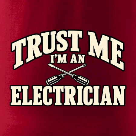 Trust me I am an electrician