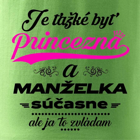 Je ťažké byť princezná manželka