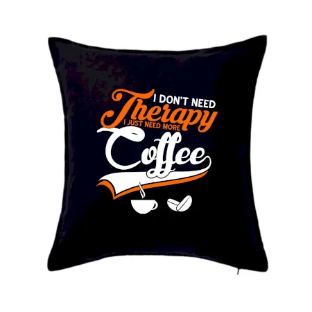I don't need therapy coffee