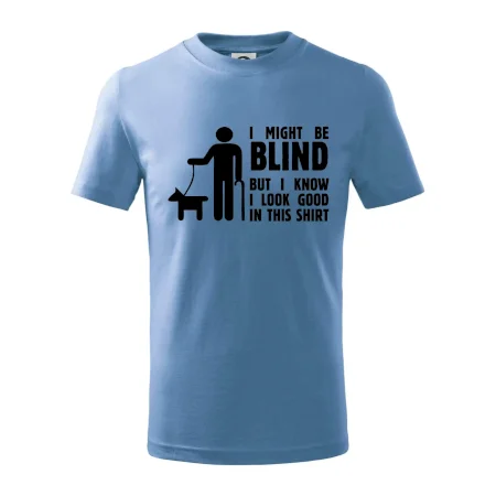I might be blind