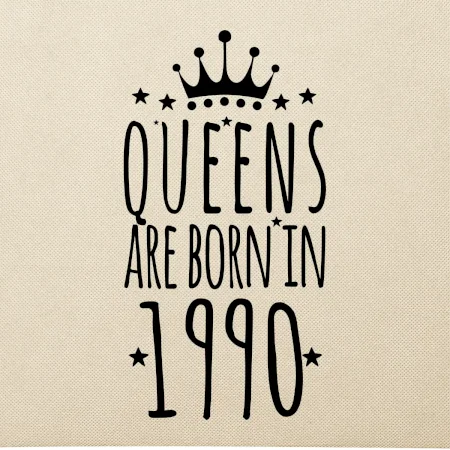 Queens are born in 1990