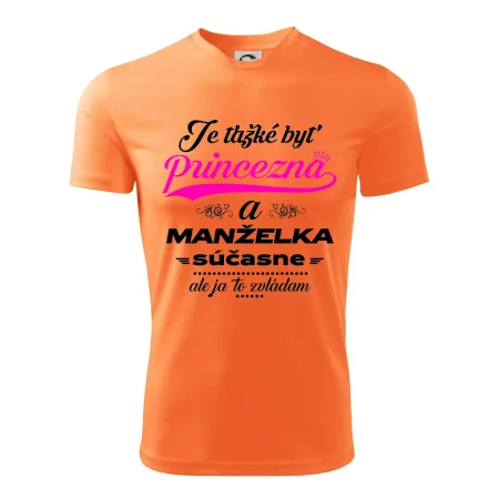 Je ťažké byť princezná manželka