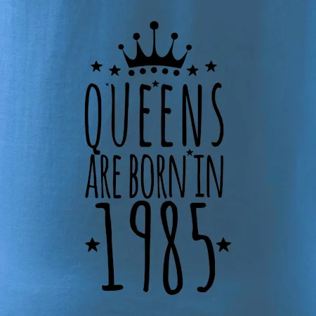 Queens are born in 1985