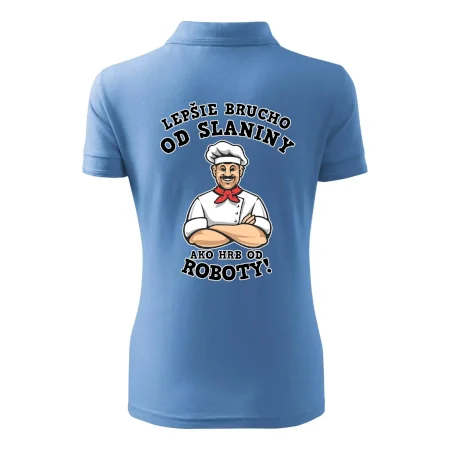 Lepšie brucho od slaniny ako hrb od roboty