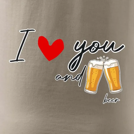 I love beer and beer