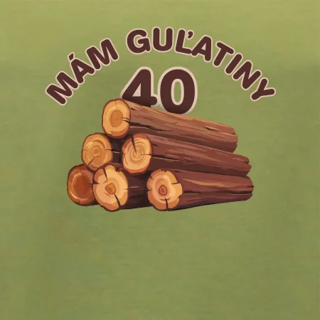 Mám guľatiny 40