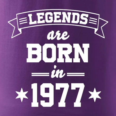 Legends are born in 1977