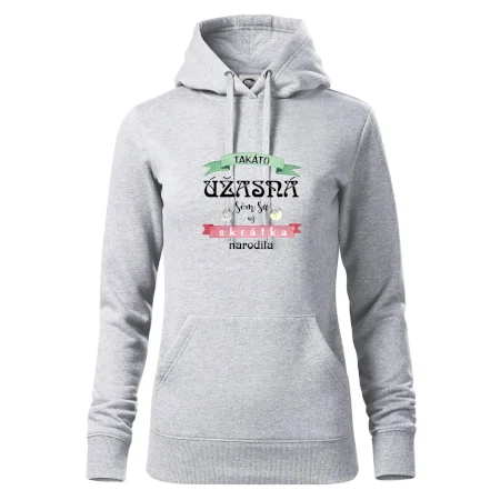 Takáto úžasná som sa už skrátka narodila