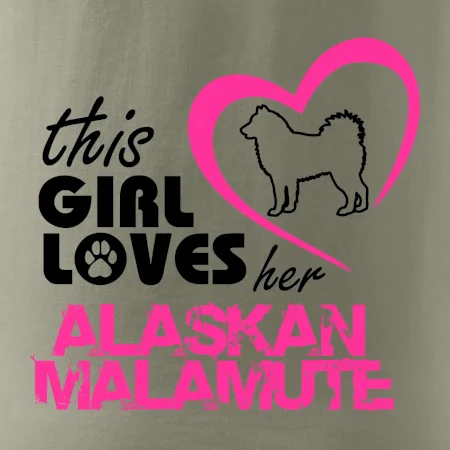 This Girl Loves her Alaskan Malamute