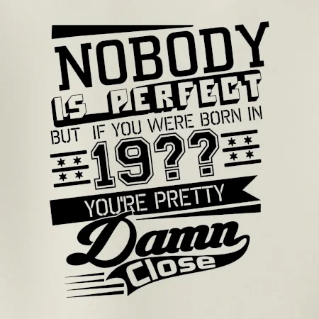 Nobody is perfect - Vlastný ročník