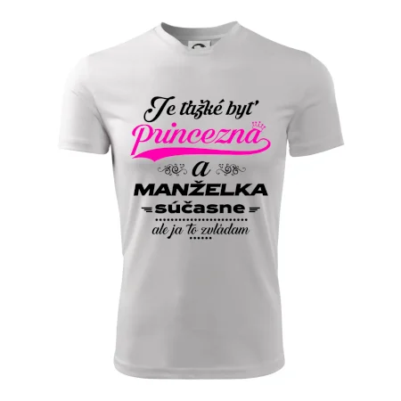 Je ťažké byť princezná manželka