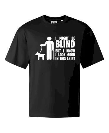 I might be blind