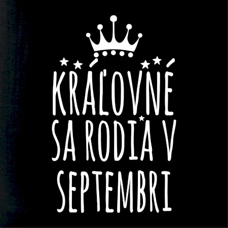 Kráľovné sa rodia v septembri