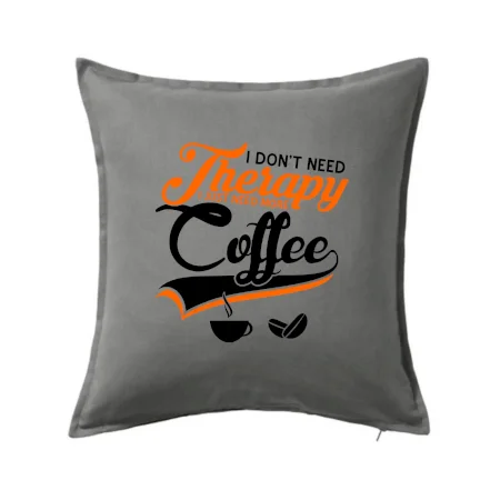 I don't need therapy coffee