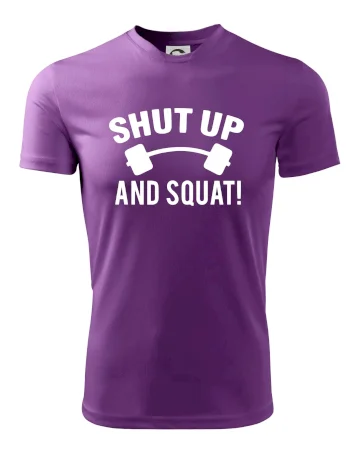 Shut up and squat