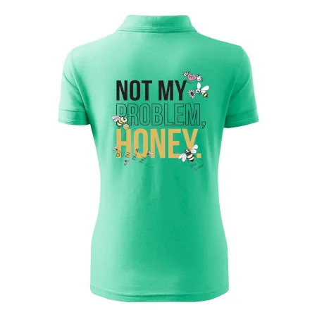 Not my problem, honey