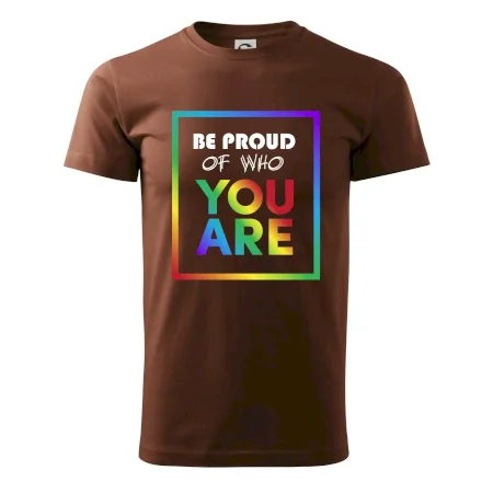 Be proud of who you are