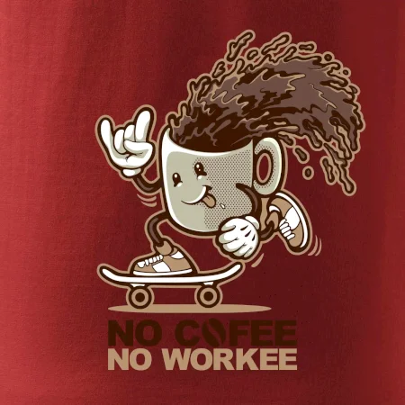 No cofee no workee