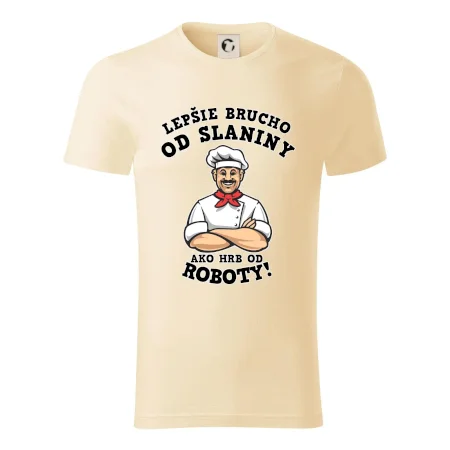 Lepšie brucho od slaniny ako hrb od roboty