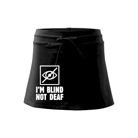 I'm blind not deaf