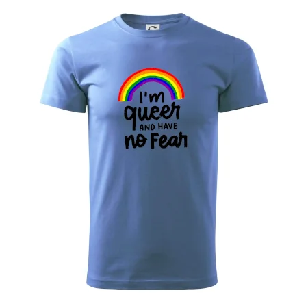Im queer and have no fear