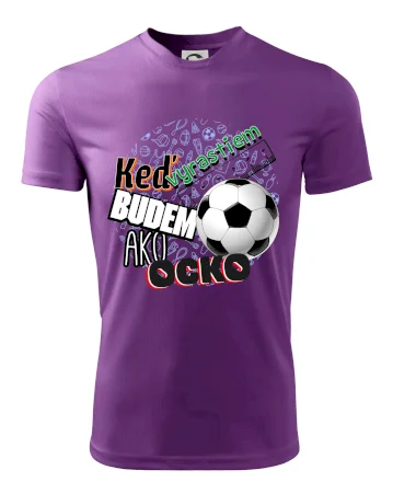 Keď vyrastiem budem ako ocko Futbal