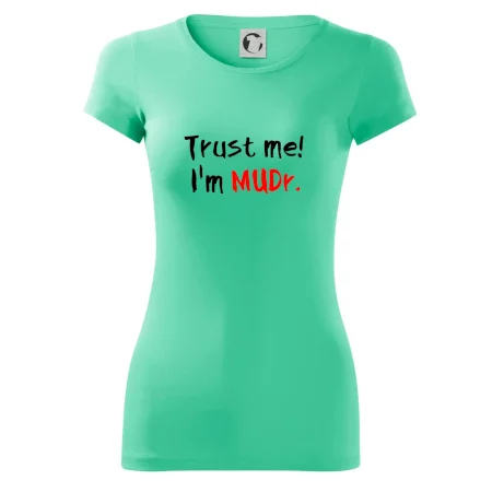Trust me I´m  MUDr. / Ver mi som MUDR.