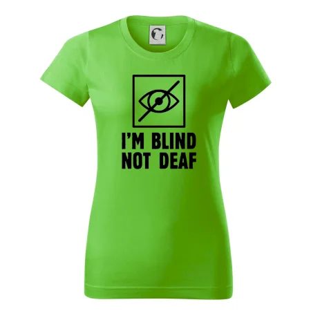 I'm blind not deaf
