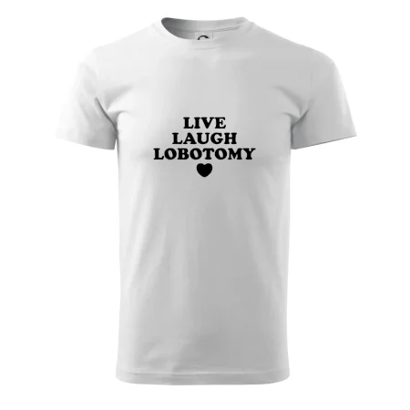 Live laugh lobotomy