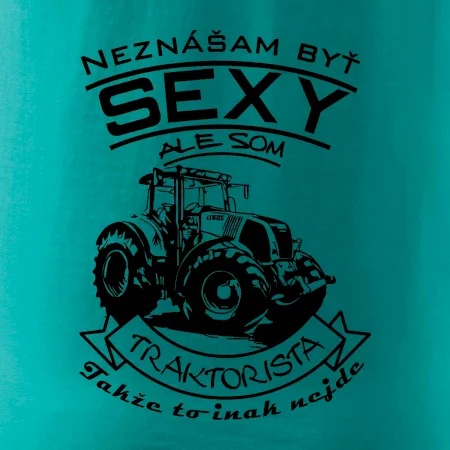 Neznášam byť sexy - Traktorista - Traktor