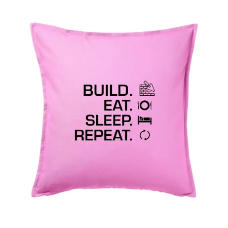 Build eat sleep repeat - tehly