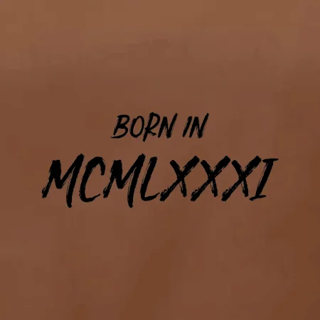 Born in - Rímske číslo 1981