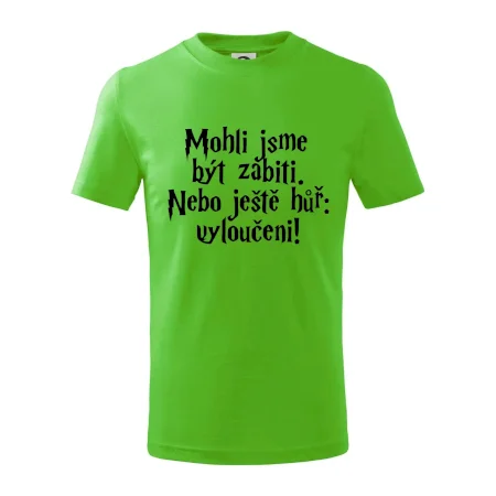 Mohli jsme být zabiti. Nebo ještě hůř vyloučeni