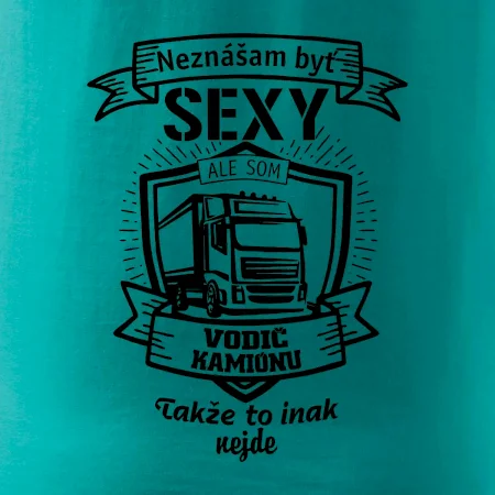 Neznášam byť sexy - Vodič Kamiónu ERB