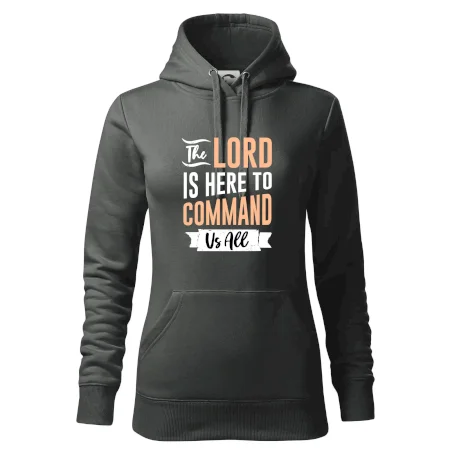 The lord is here to command us all