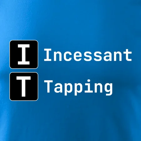 IT Nápis Incessant Tapping