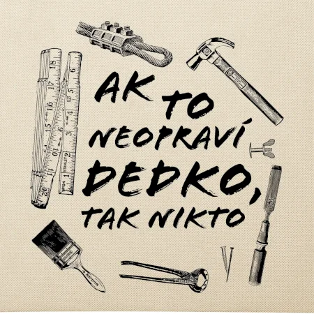 Ak to neopraví dedko tak nikto ČB