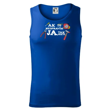 Ak to neopravim ja, tak nikto