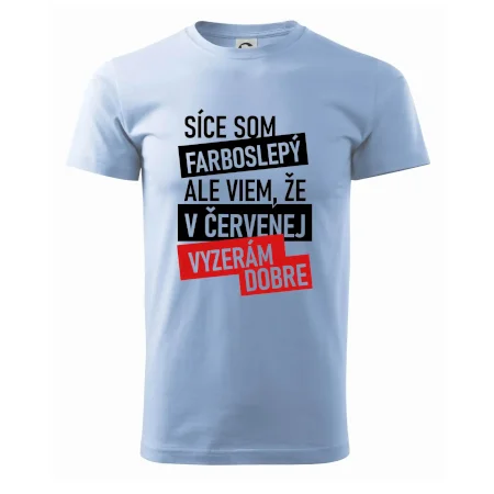 Síce som farboslepý, ale viem, že v červenej vyzerám dobre