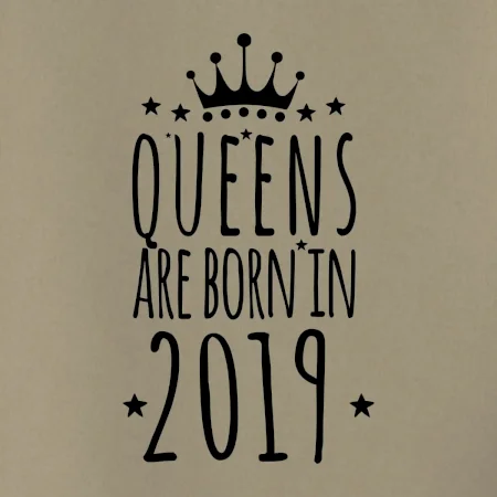 Queens are born in 2019