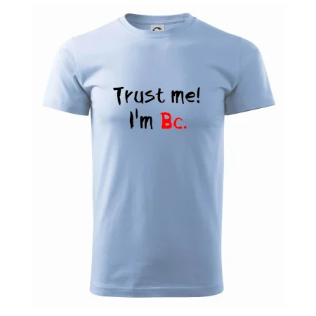 Trust me I´m  Bc. / Ver mi som Bc.